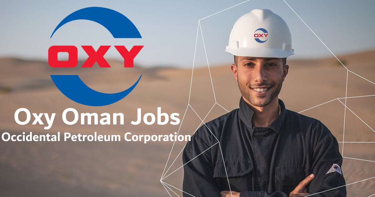 اعلان وظائف لدى شركة اوكسيدنتال عمان للنفط والغاز Oxy فى مسقط 2024 برواتب تصل 1600 ريال